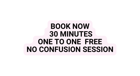 BOOK NOW 30 minutes ONE TO ONE FREE NO CONFUSION SESSION